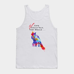 If Cats Could Talk They Wouldn't Tank Top